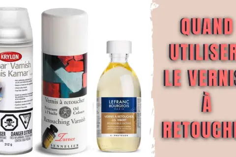 Trois produits : vernis aérosol Krylon, vernis à retoucher Turner Sennelier et vernis à retoucher Lefranc Bourgeois. Le texte indique "Quand utiliser le vernis à retoucher".