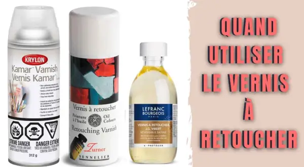 Trois produits : vernis aérosol Krylon, vernis à retoucher Turner Sennelier et vernis à retoucher Lefranc Bourgeois. Le texte indique "Quand utiliser le vernis à retoucher".