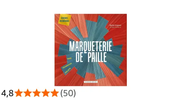 Livre sur la marqueterie de paille, avec des sections sur les bases, techniques et projets. Idéal pour débutants et intermédiaires.